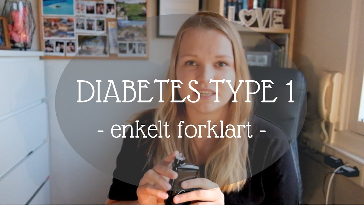 Diabetes type 1 - enkelt forklart // MITT LIV MED DIABETES