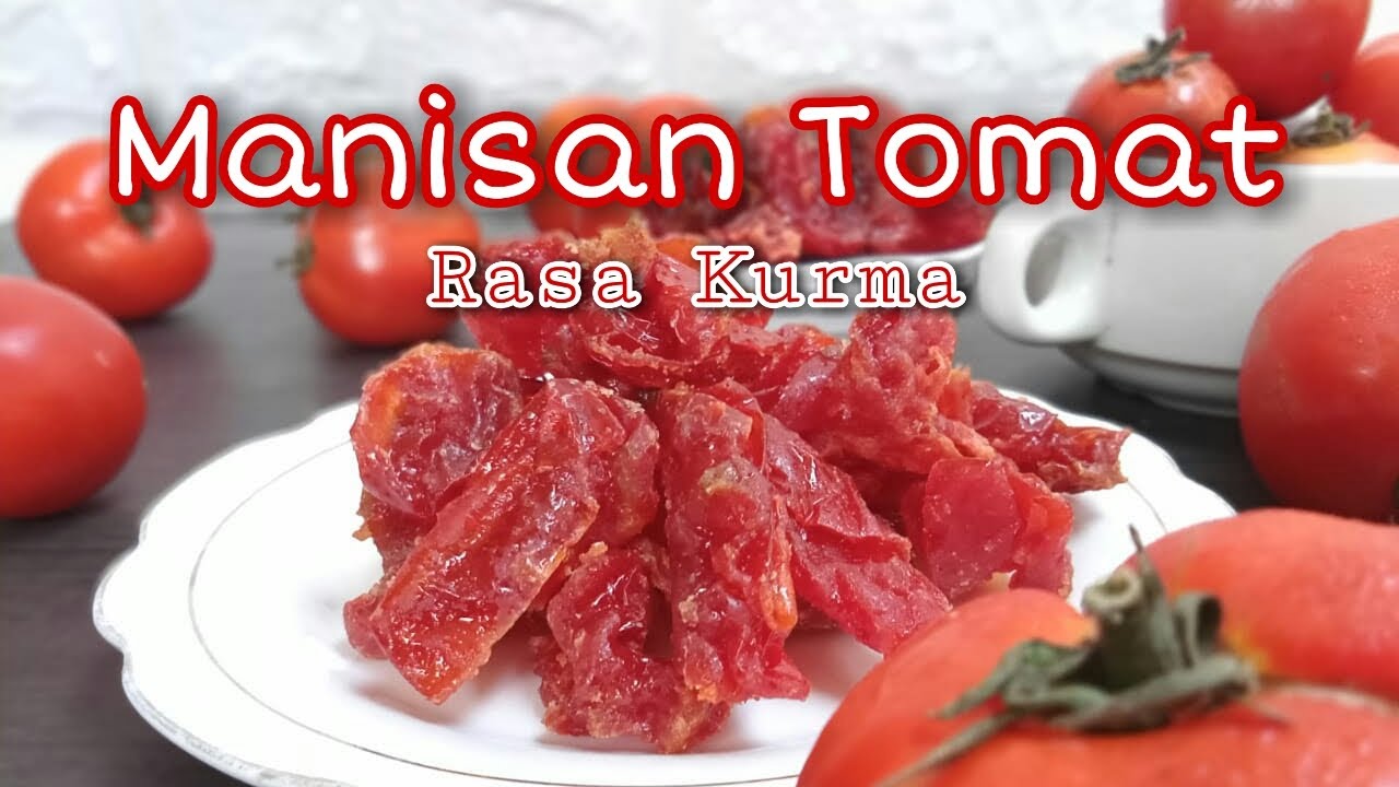 Resep manisan tomat rasa kurma