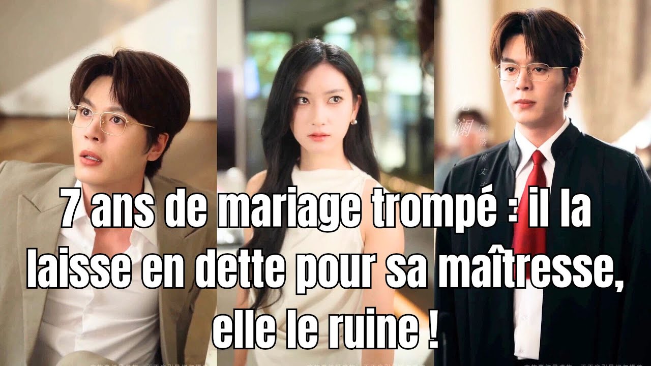 7 ans de mariage trompé : il la laisse en dette pour sa maîtresse, elle le ruine ! #250930byB2