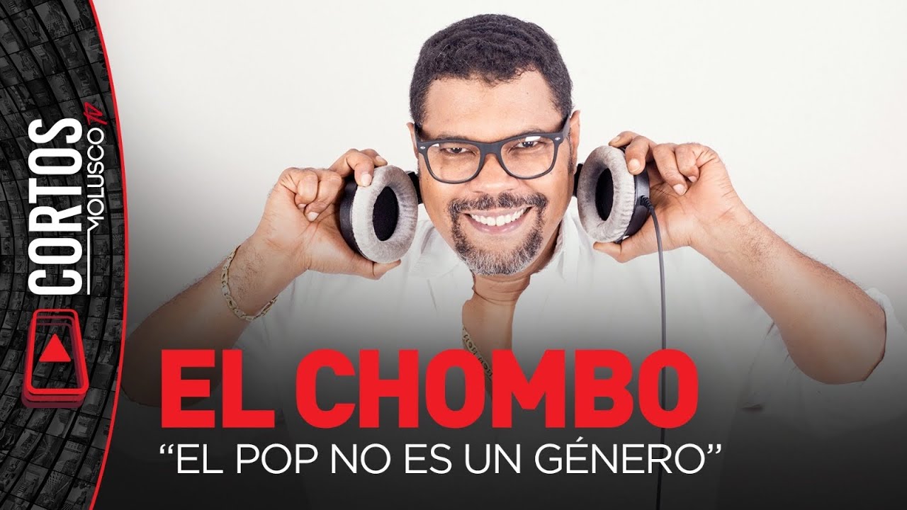 EL CHOMBO dijo que 