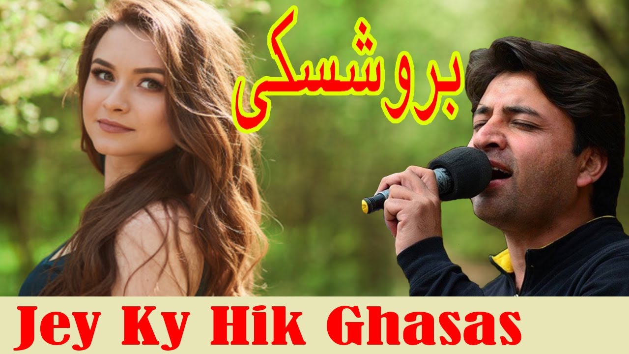 Jey Ky Hik Ghasas Amansha || Burushaski Song || Khalid Abass Hasanabadi
