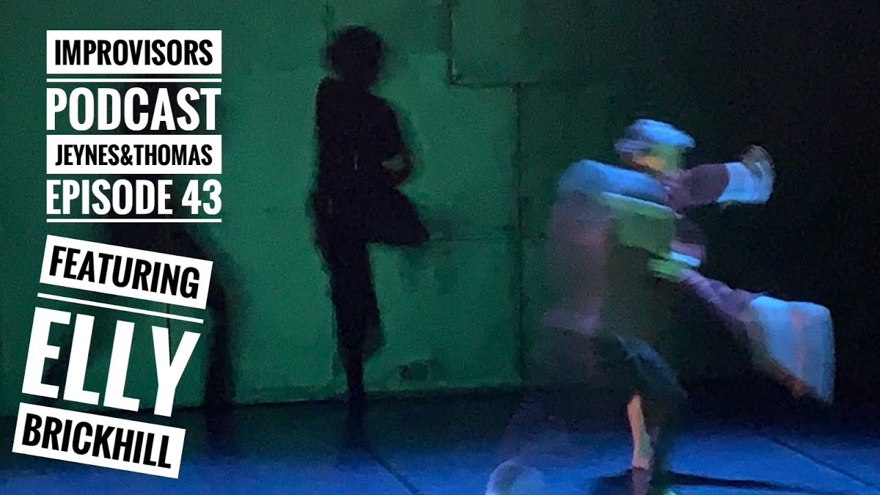 ELLY BRICKHILL #43. The Improvisors Podcast (See Bio below)