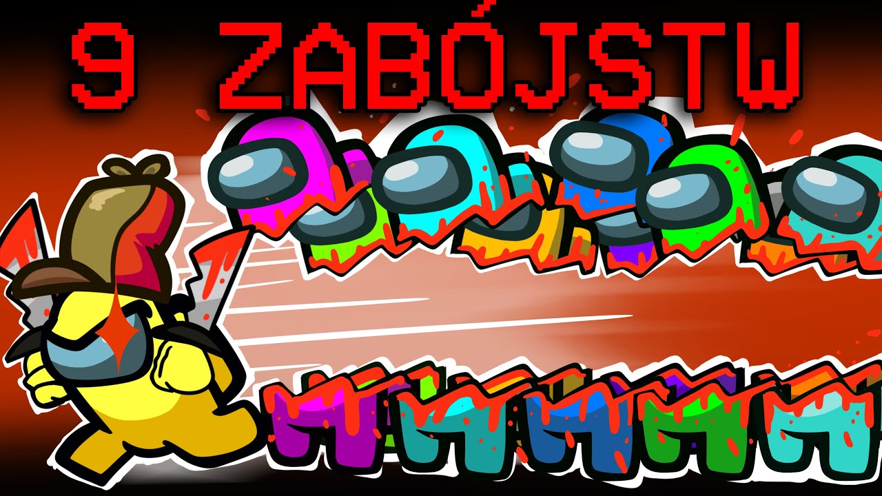 CZYSTE 9 ZAB&Oacute;JSTW JAKO IMPOSTORZY (Among Us)