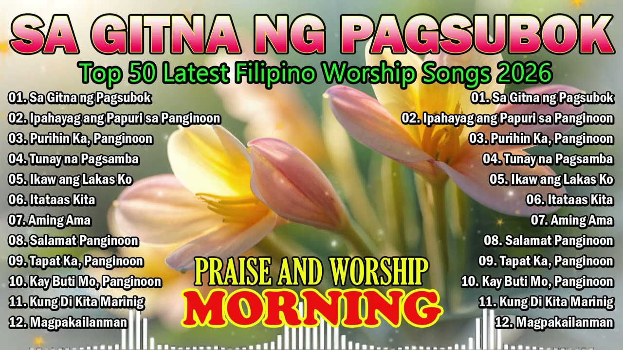 TAGALOG CHRISTIAN WORSHIP SONGS | Praise in Trials | God Is Our Strength 2026