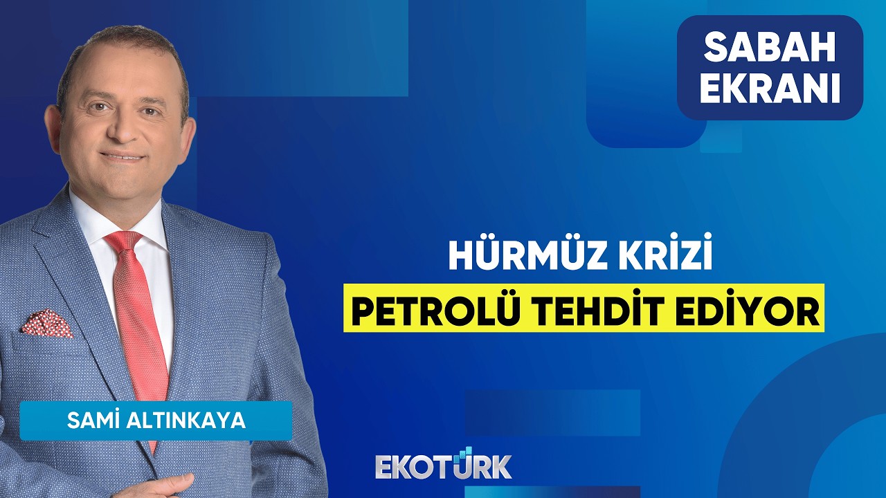 Hürmüz Krizi Petrolü Tehdit Ediyor | Sami Altınkaya | Sabah Ekranı