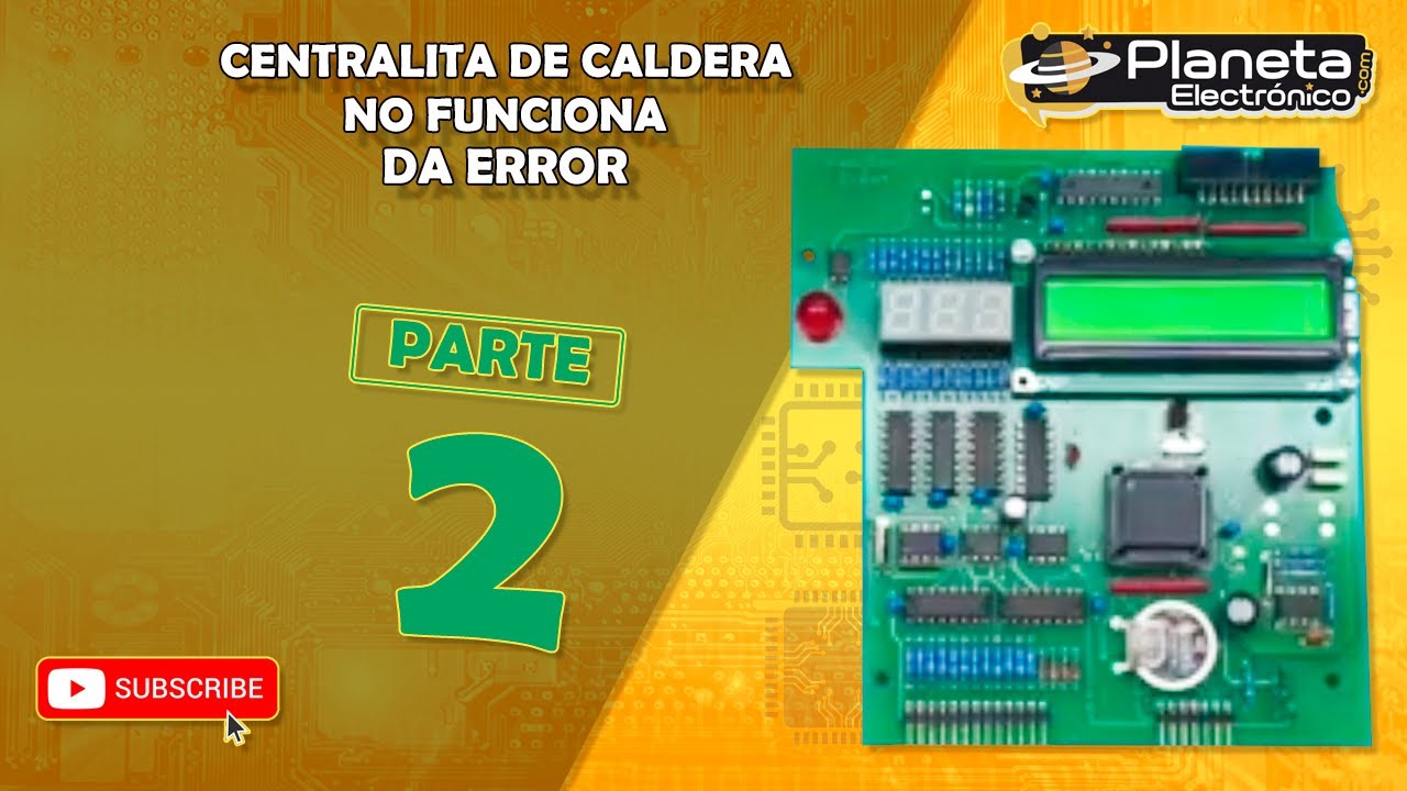 Centralita de caldera da ERROR y no funciona (Parte 2)