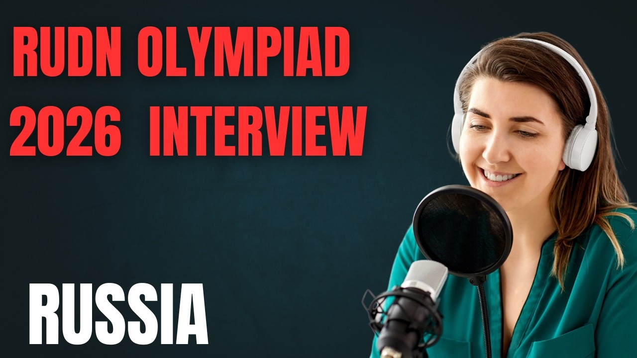 RUDN Olympiad 2026 Interview Experience | My Journey to Russia