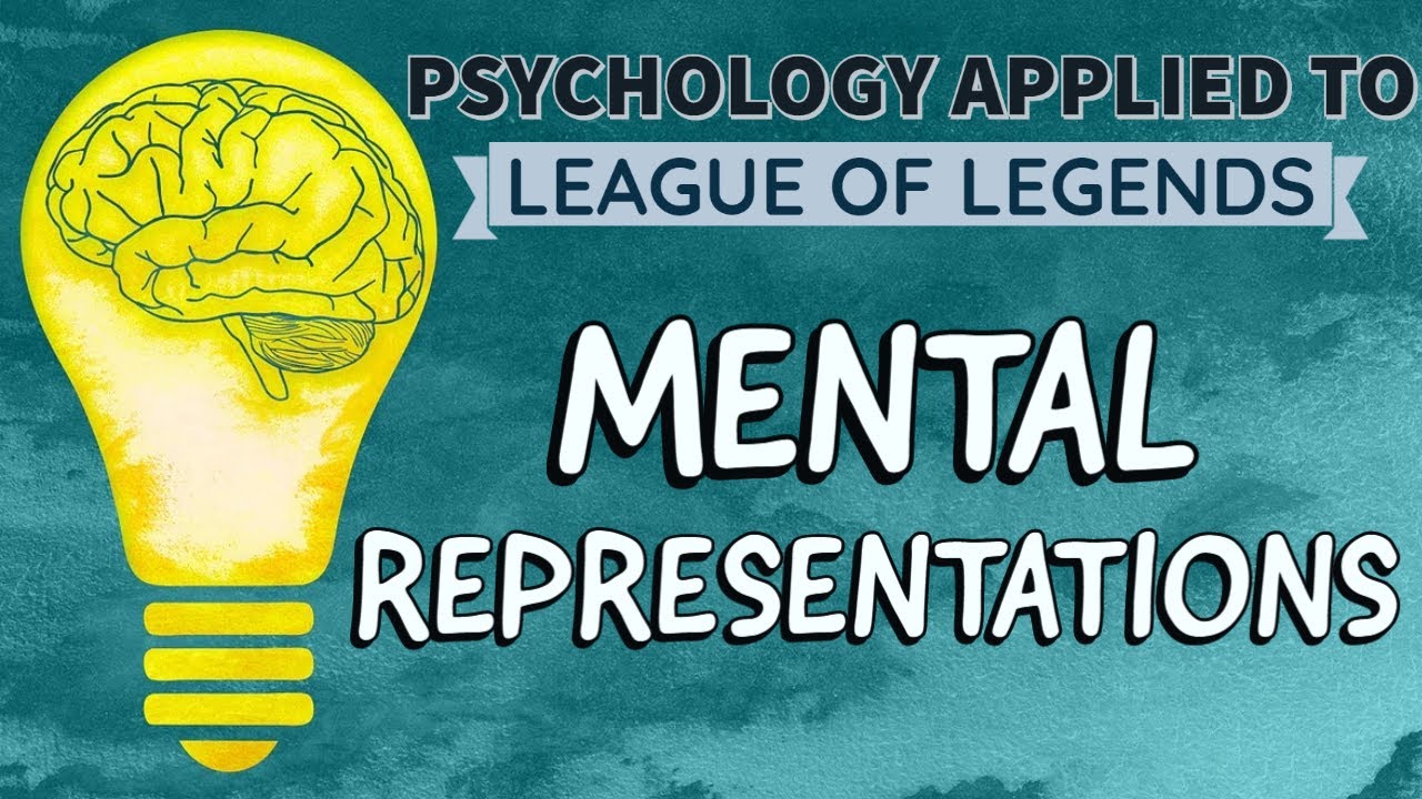 Mental Representations - Psychology Applied to League of Legends