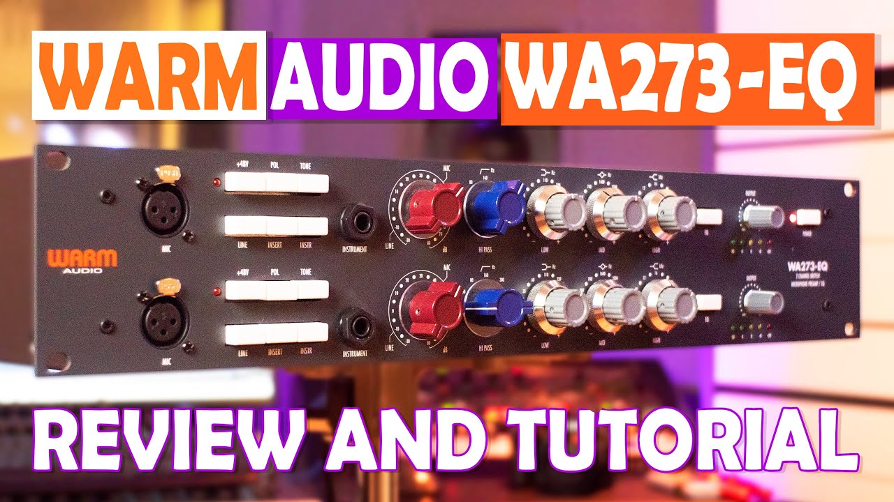 Warm Audio WA273-EQ - REVIEW
