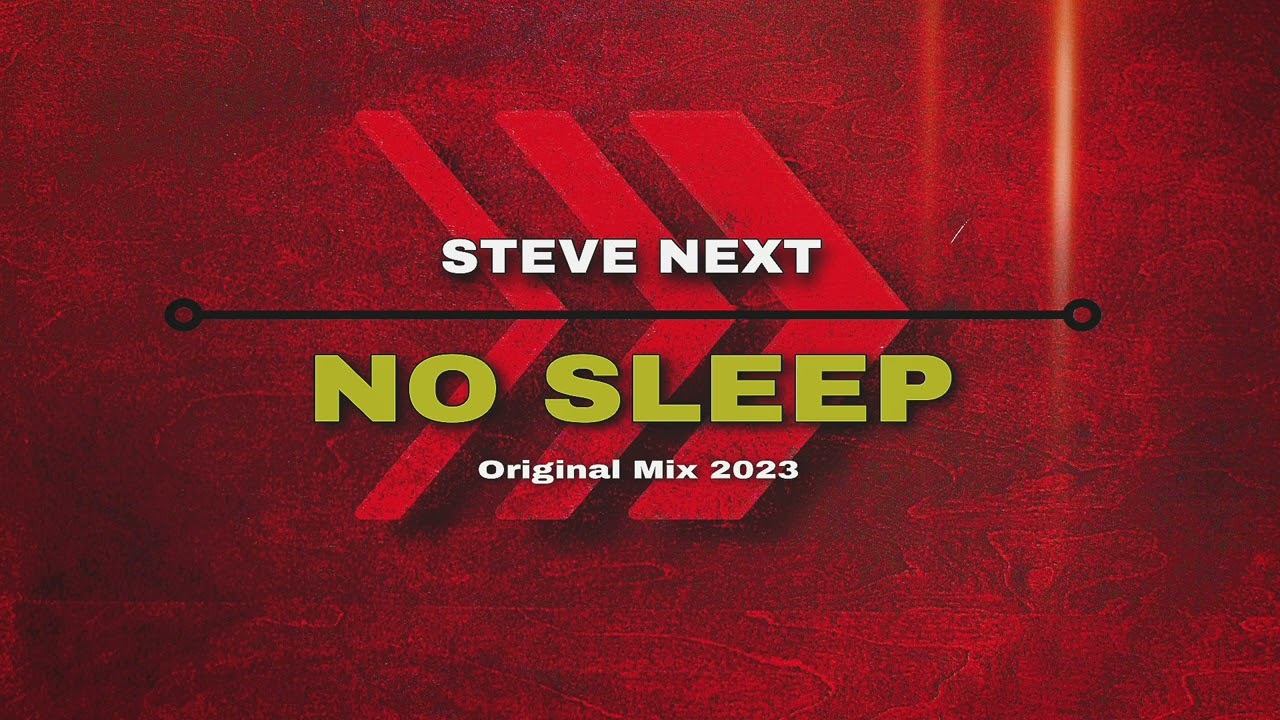 STEVE NEXT - NO SLEEP 2023