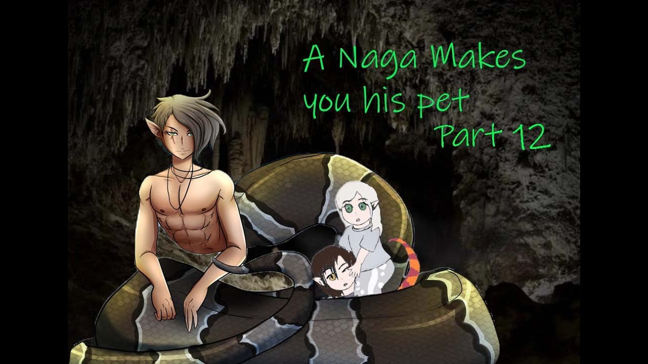 Naga makes you his pet Part 12 MxF  