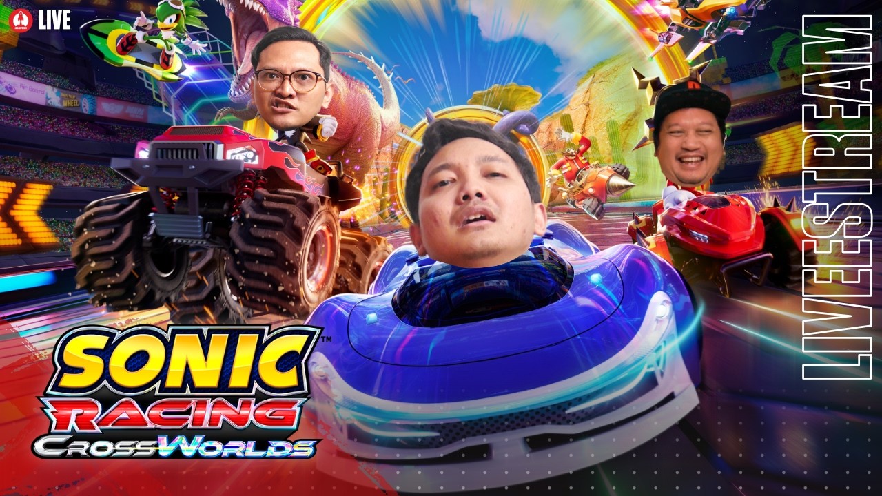 [LIVE] BALAPAN SAMPE SAHUR BERSAMA SONIC!! - Sonic Racing: Crossworld