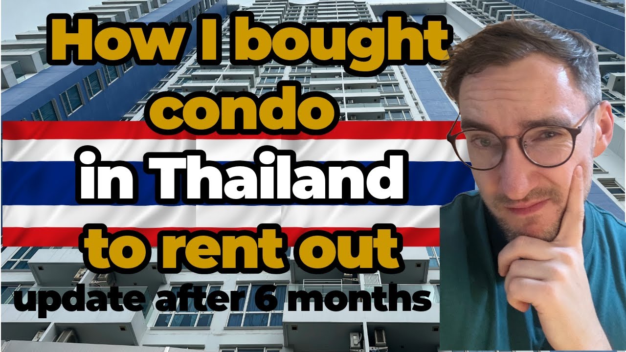 Is buying a condo in Thailand a good investment? Update after 6 months