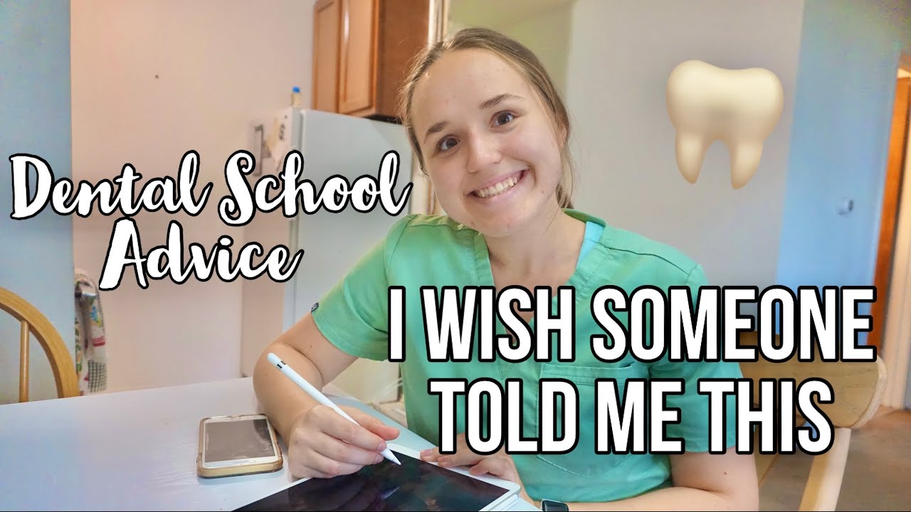 Dental School Advice I Wish I Knew Sooner (2021)