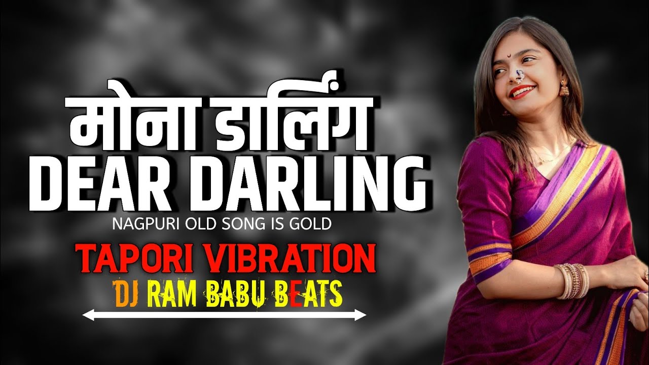 Mona Darling - मोना डार्लिंग  Nagpuri Tapori Vibration Dance Mix DJ RAM BABU BEATS 