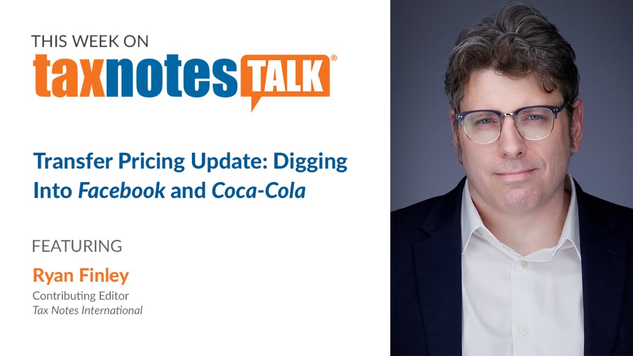 Transfer Pricing Update: Digging Into Facebook and Coca-Cola