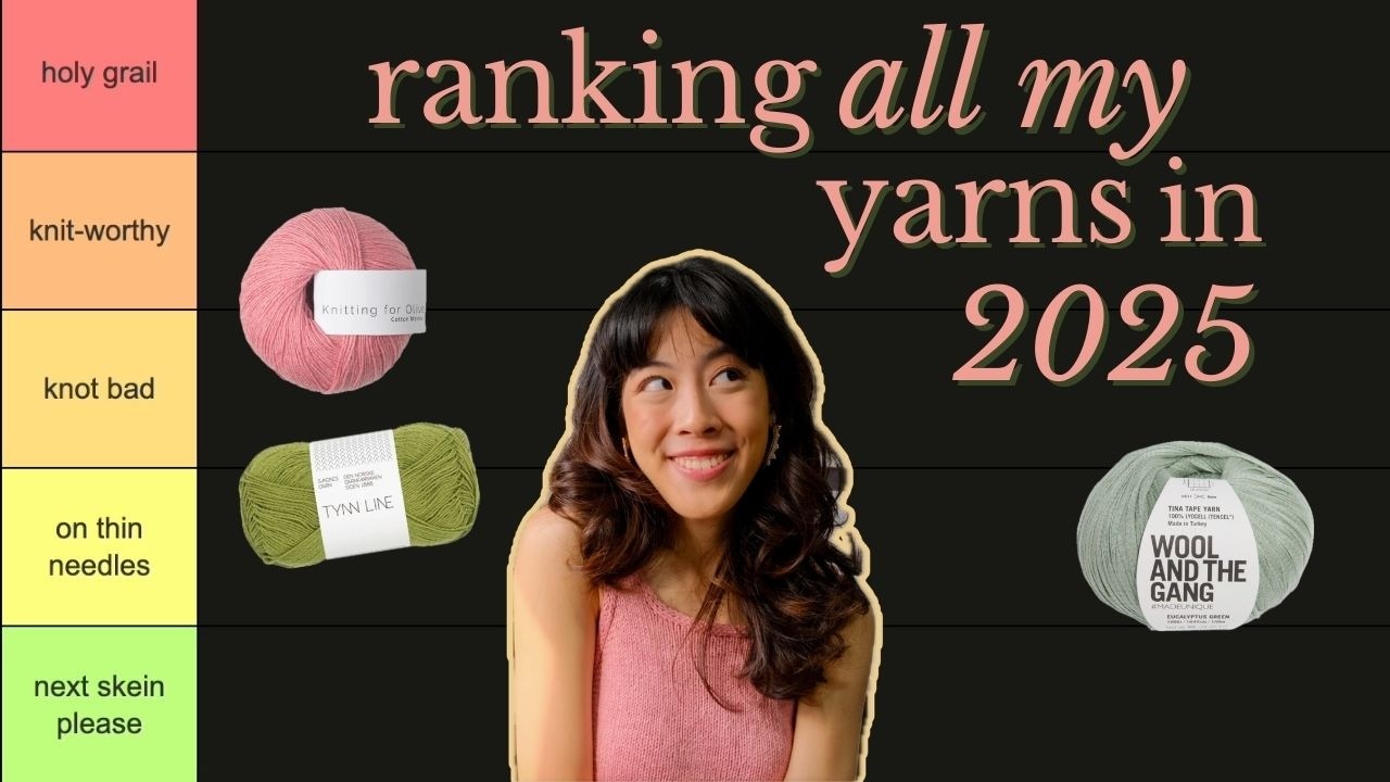 ranking all 13 yarns I used in 2025! some flops and some holy grails