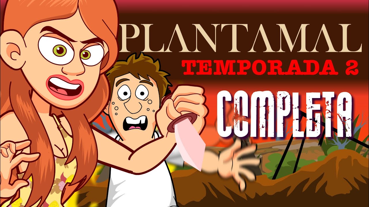 PLANTAMAL - SEGUNDA TEMPORADA COMPLETA!