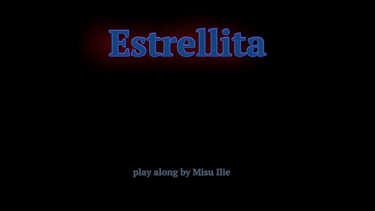 Estrellita - play along by Misu Ilie
