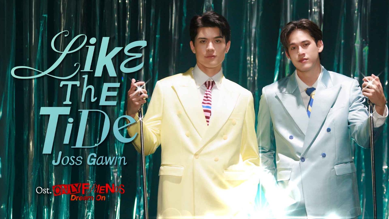 Like The Tide Ost.ONLY FRIENDS : DREAM ON - Joss Way-ar, Gawin Caskey