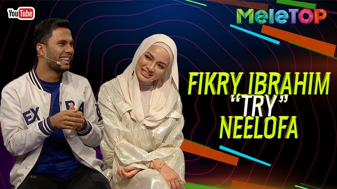 Fikry Ibrahim ajak Neelofa kahwin | MeleTOP | Nabil & Neelofa