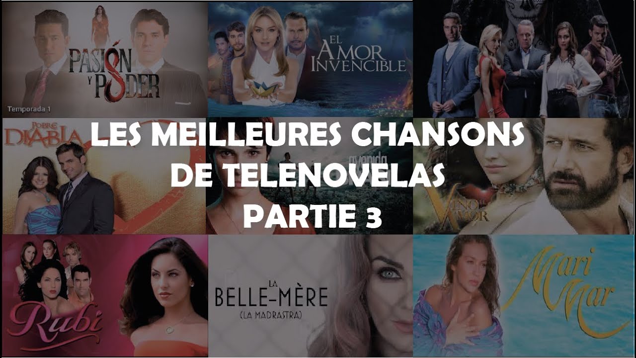 LES MEILLEURES CHANSONS DE TELENOVELAS PARTIE 3