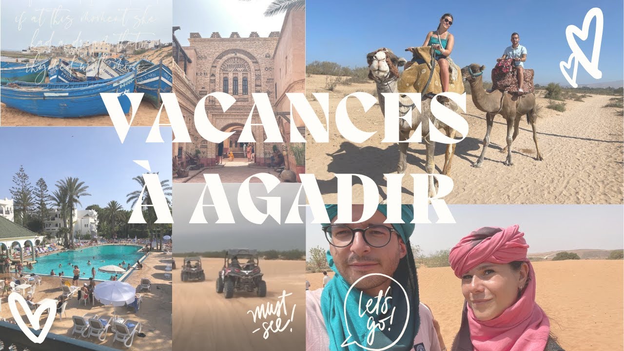On découvre le MAROC -  Agadir et excursions 🐪