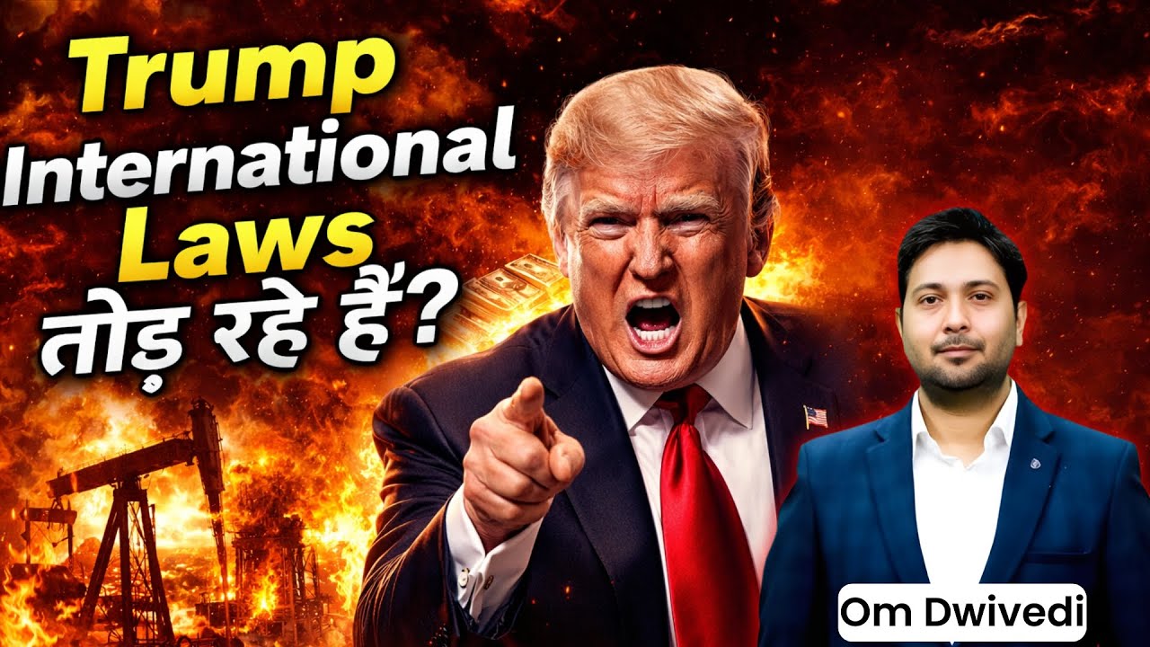 Is Trump Breaking International Law? | Om Dwivedi | Vivechna IAS Academy