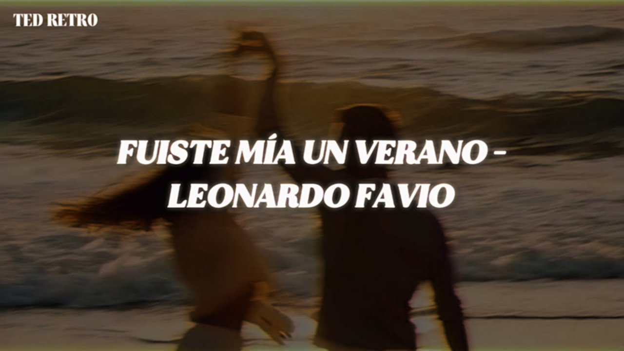 Leonardo Favio - Fuiste Mía Un Verano (Letra/Lyrics)