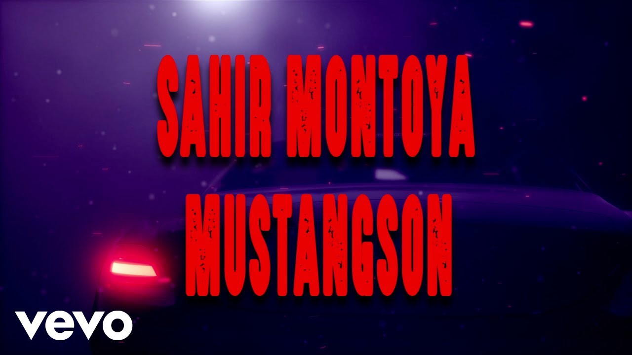 Sahir Montoya - Mustangson (LETRA)