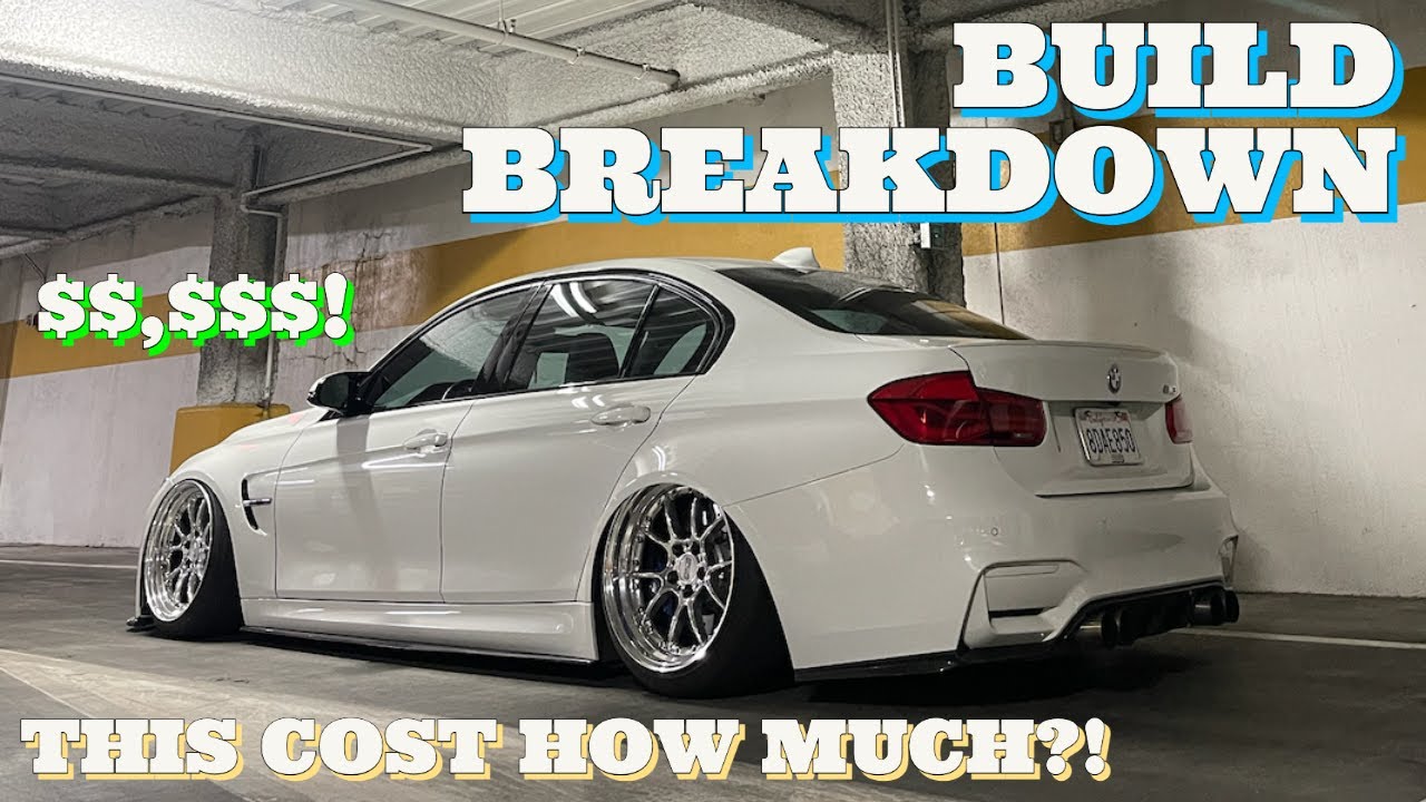 HOW MUCH IT COST ME TO BUILD A BAGGED/STANCED F80 M3!