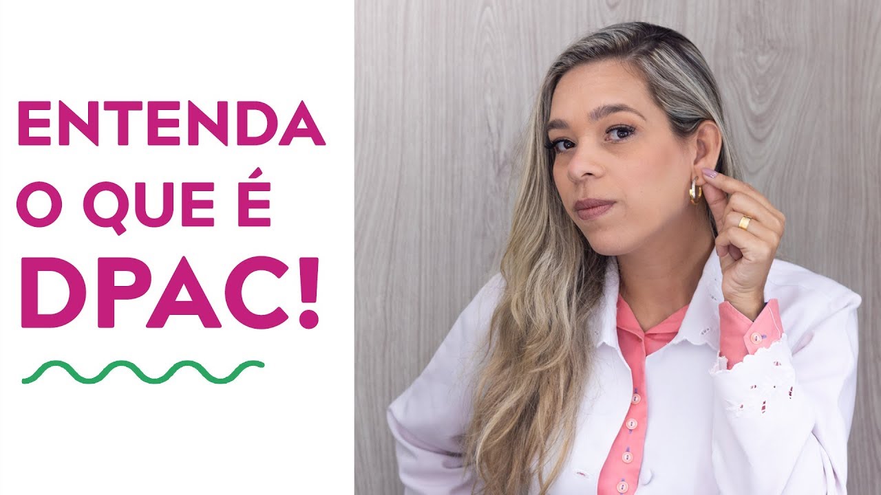 Entenda o que é DPAC - Fonoaudiologia