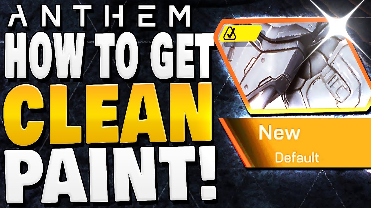 ANTHEM - HOW TO GET CLEAN PAINT WEAR STATE !!