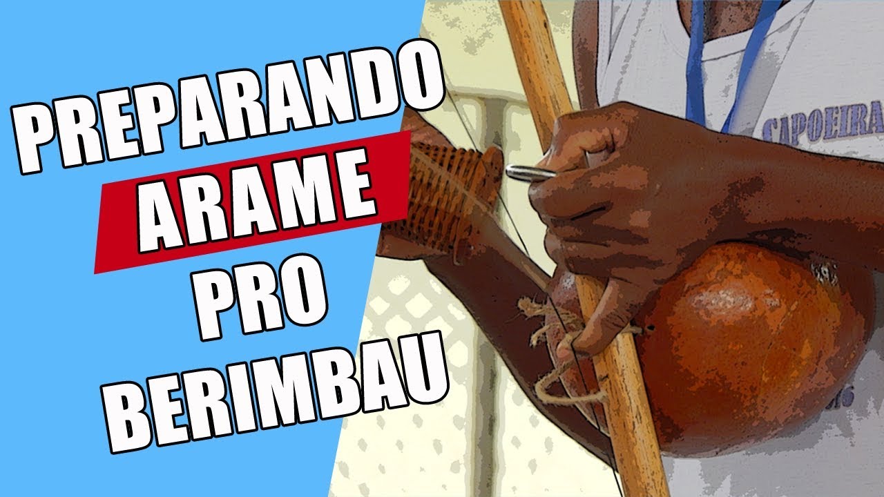 Como Preparar Arame pra Berimbau