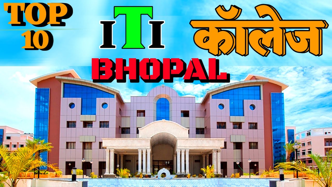 Top Ten ITI institute in Bhopal. Best ITI institute in Bhopal. ITI College in Bhopal. ITI in Bhopal.