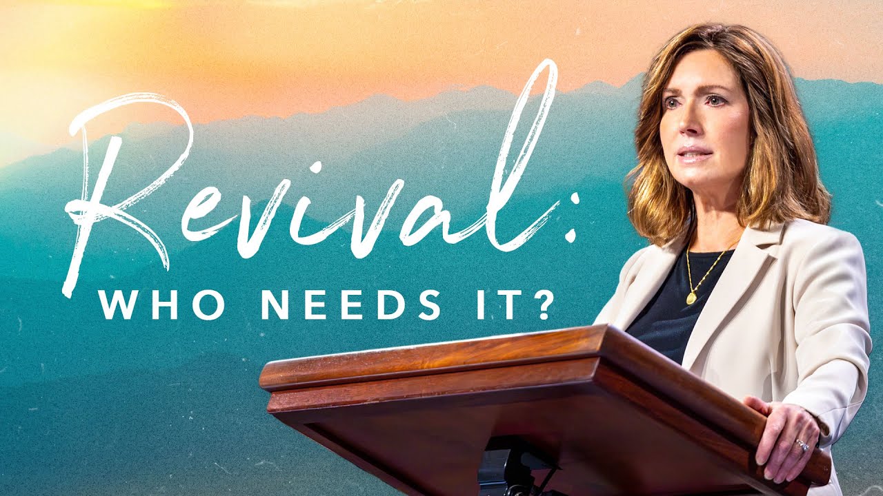 Women's Study | Revival: Who Needs It? | Lisa Hibbs