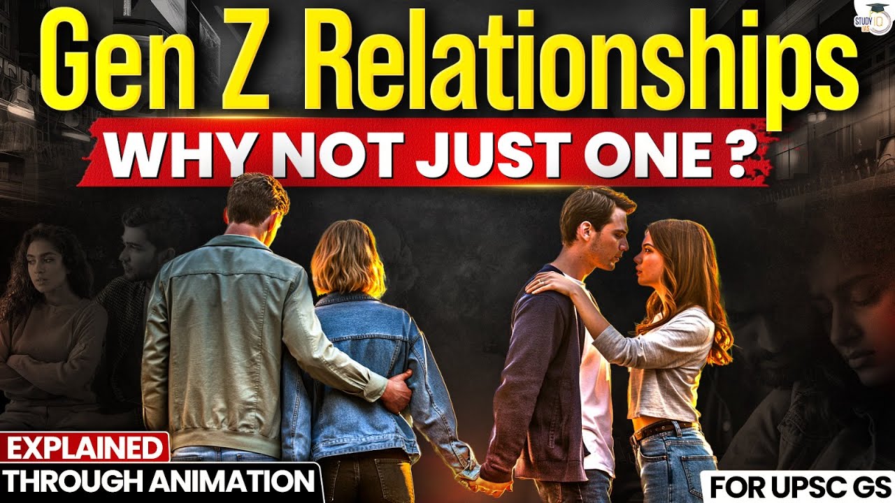 Gen Z Multiple Partners Trend | How Gen Z is Redefining Relationships? | StudyIQ IAS