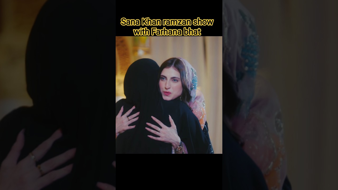 Sana Khan with Farhana bhatt/ ramzan journey/ Ramzan 2026/ Raunak e Ramadan #sanakhan #ramzan2026