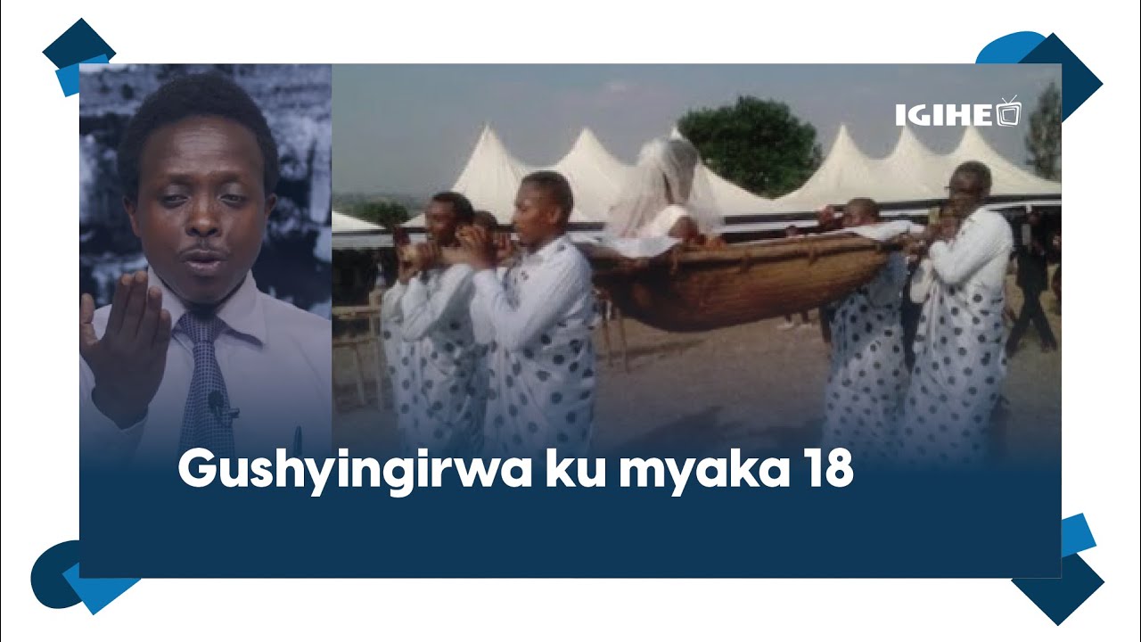 Gushyingirwa ku myaka 18: Abanyarwanda bo hambere babigenzaga bate?