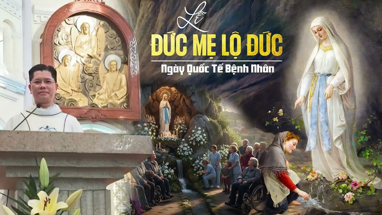 ĐỨC MARIA - MẸ CỦA CÁC BỆNH NHÂN | Lễ Đức Mẹ Lộ Đức - Ga 2, 1-11 | Lm. Vinh Sơn Mai Minh Tuấn