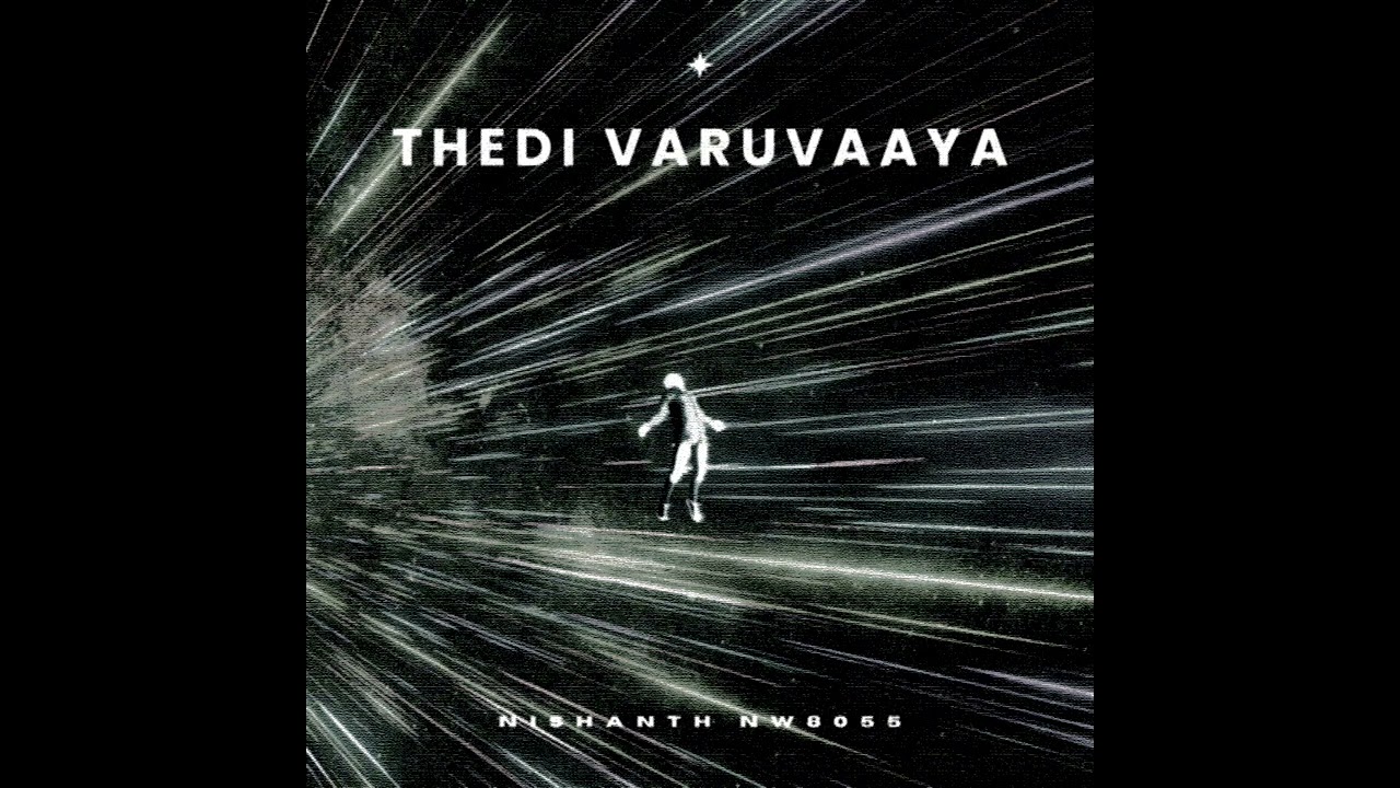 Nishanth NW8055 - Thedi Varuvaaya ( Official Audio ) தேடி வருவாயா 