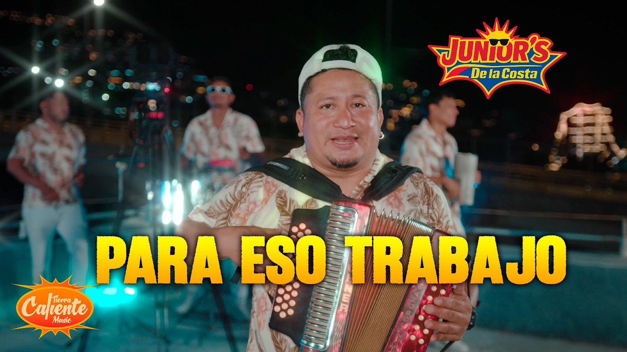 Para Eso Trabajo - Los Junior's De La Costa