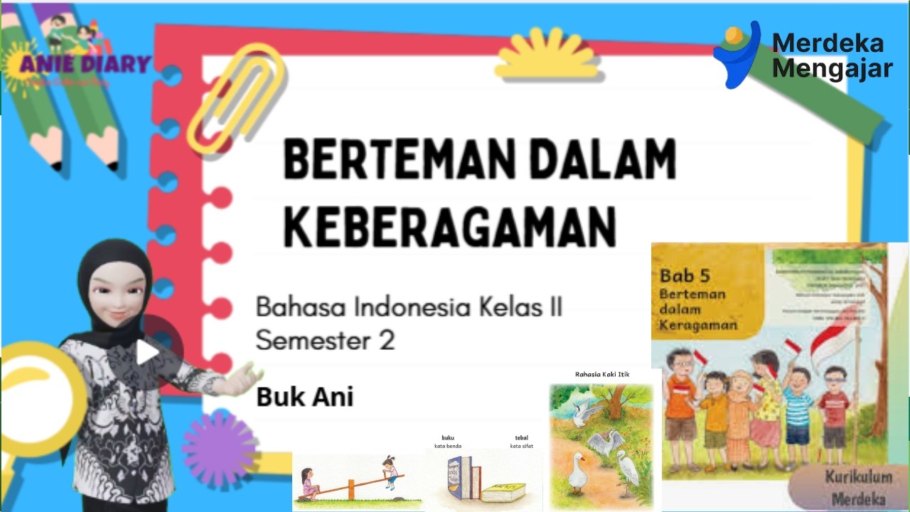 BAHASA INDONESIA - KLS 2 - KURIKULUM MERDEKA-BAB 5 - GENAP - BERTEMAN DALAM KERAGAMAN