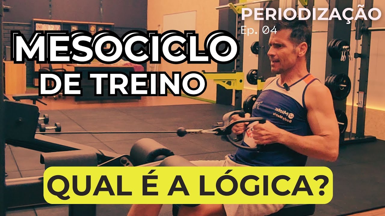 COMO ESTRUTURAR UM MESOCICLO DE TREINO? Ep. 04