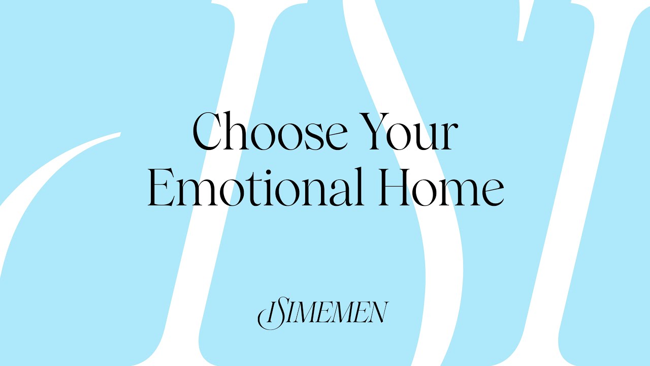 Choose Your Emotional Home