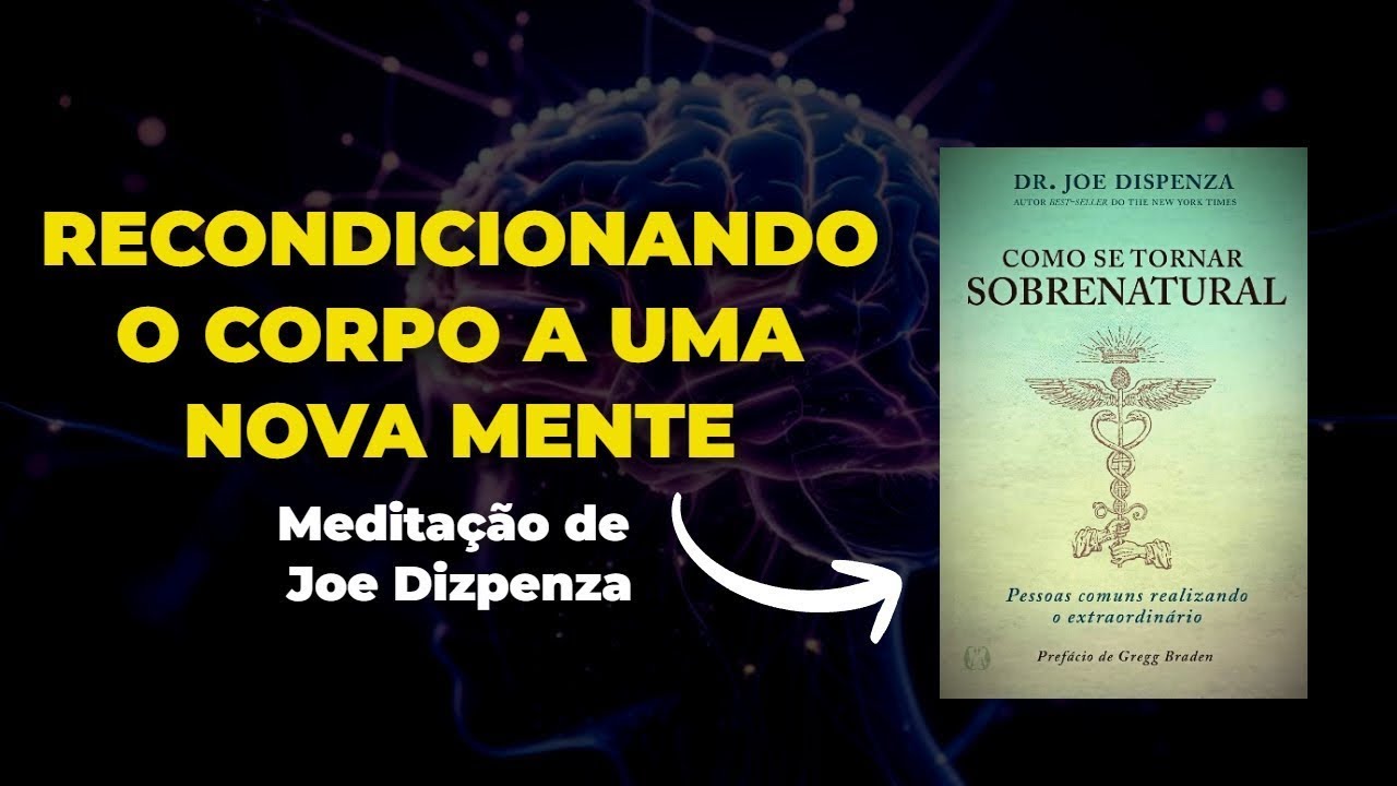 Meditação 03- Joe Dispenza | Como Se Tornar Sobrenatural (Guiada em português) 