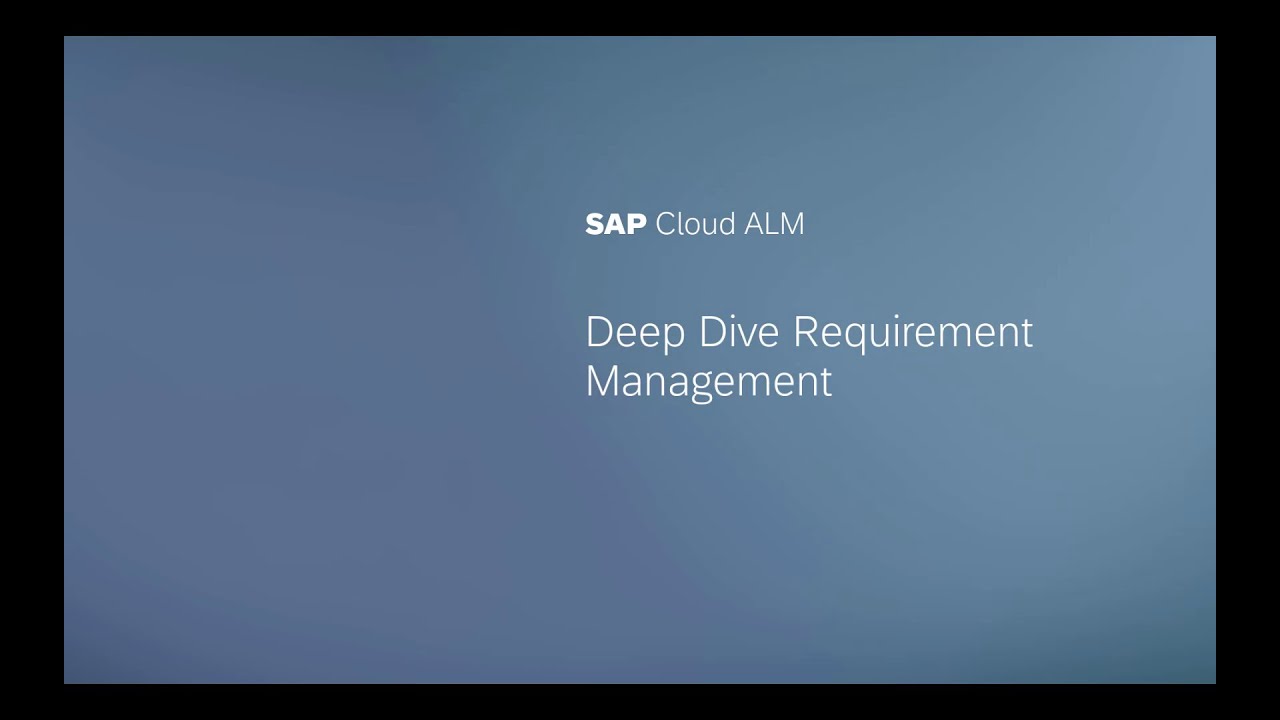 Deep Dive in Requirement Management with SAP Cloud ALM