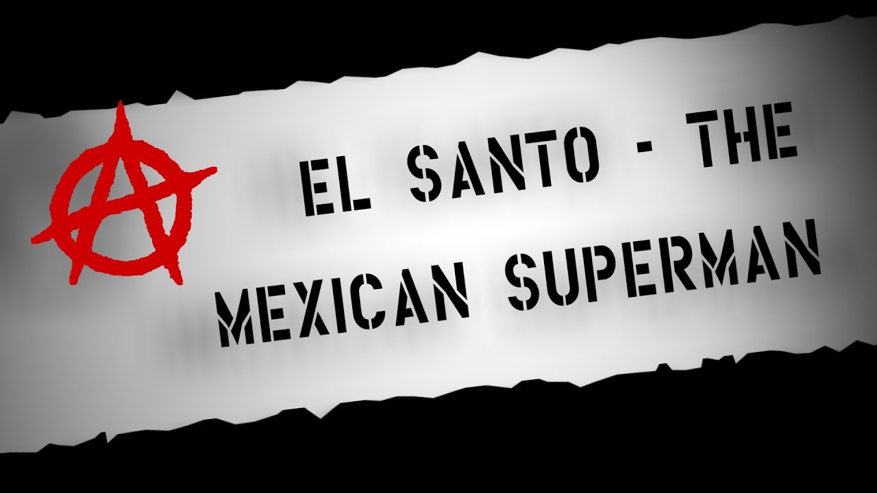 Adam's Pipebomb: El Santo - The Mexican Superman