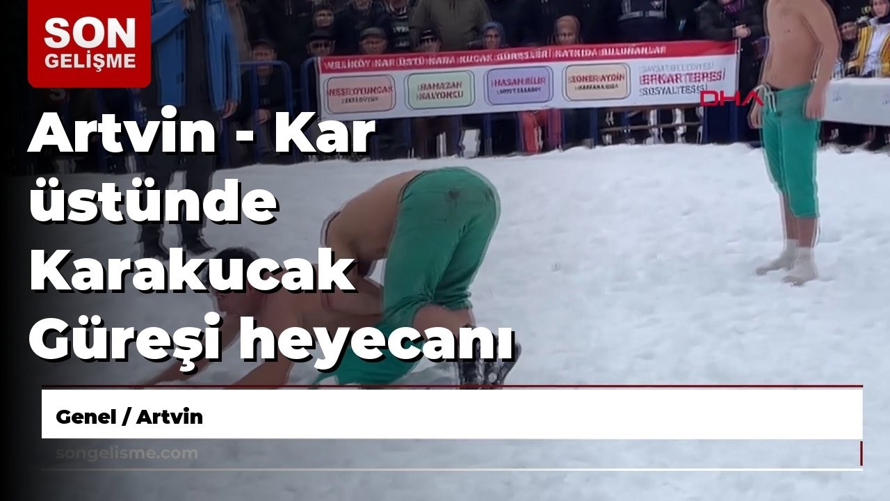 Artvin - Kar üstünde Karakucak Güreşi heyecanı başladı