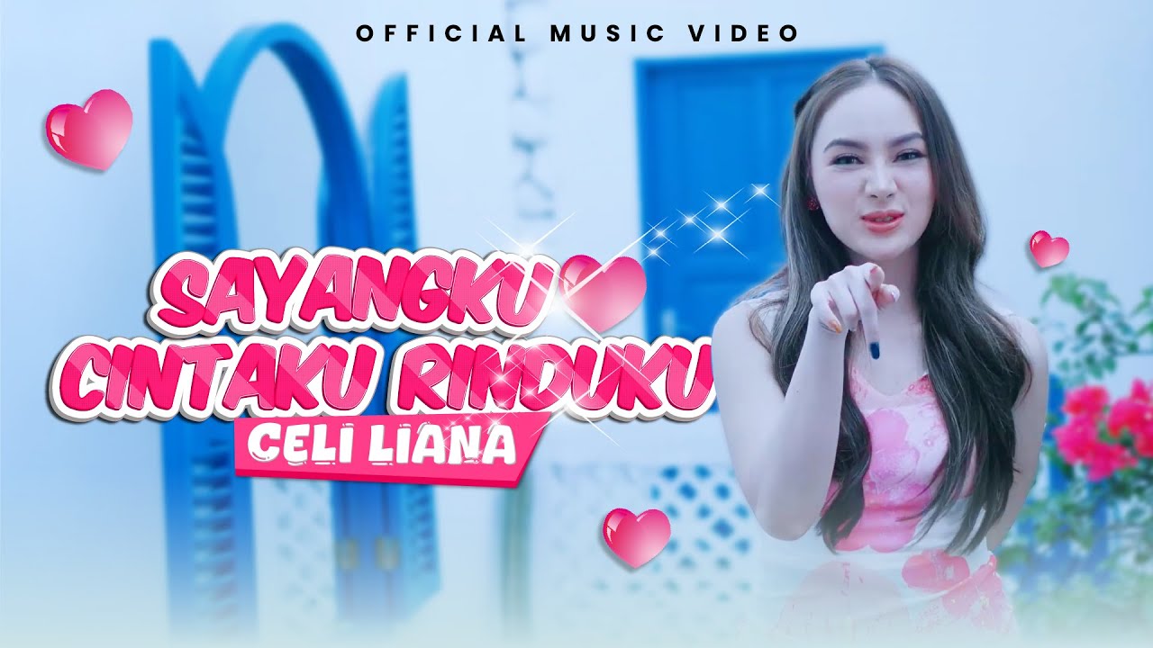 Celi Liana - Sayangku Cintaku Rinduku (Official Music Video)